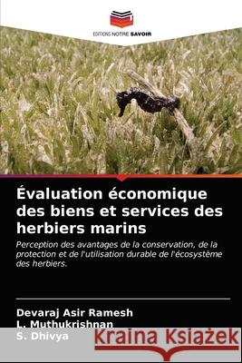 Évaluation économique des biens et services des herbiers marins Asir Ramesh, Devaraj 9786203698985 Editions Notre Savoir - książka