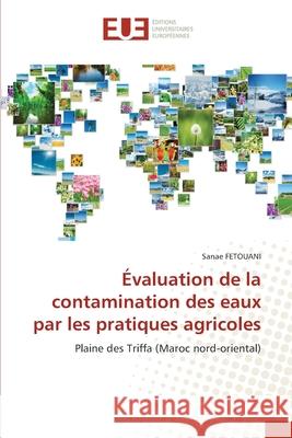 Évaluation de la contamination des eaux par les pratiques agricoles FETOUANI, Sanae 9786209084560 Éditions universitaires européennes - książka