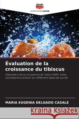 Évaluation de la croissance du tibiscus Delgado Casale, Maria Eugenia 9786209337291 Editions Notre Savoir - książka