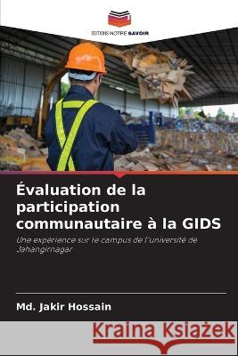 ?valuation de la participation communautaire ? la GIDS MD Jakir Hossain 9786205599181 Editions Notre Savoir - książka