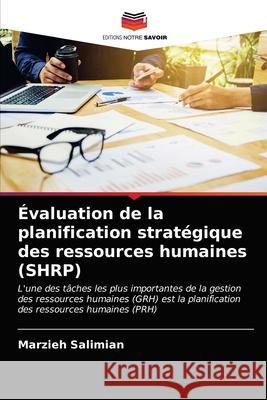 Évaluation de la planification stratégique des ressources humaines (SHRP) Salimian, Marzieh 9786203394511 Editions Notre Savoir - książka