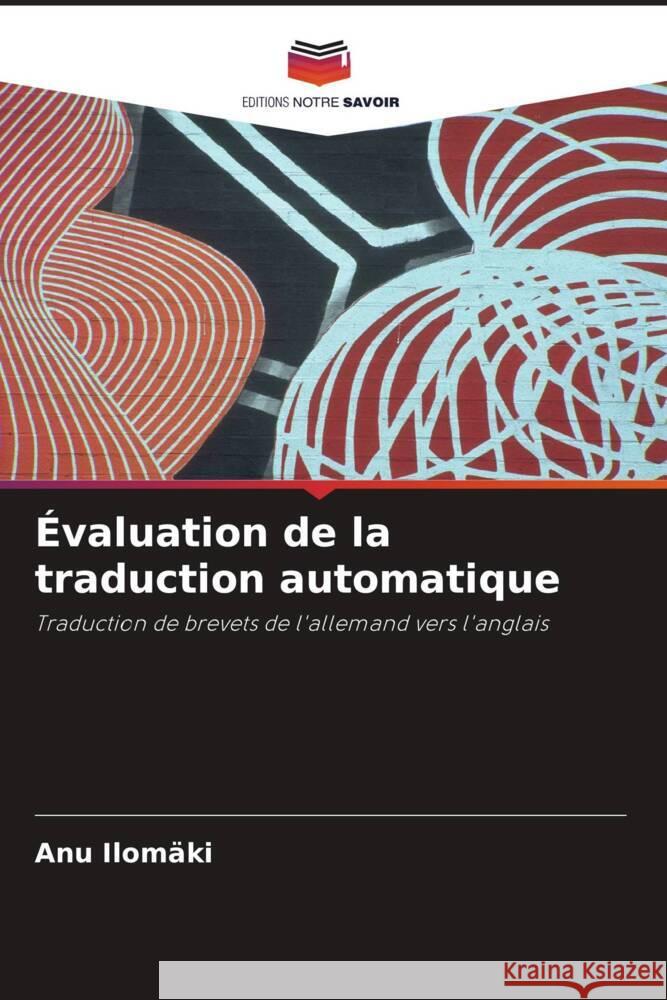 Évaluation de la traduction automatique Ilomäki, Anu 9786203490824 Editions Notre Savoir - książka