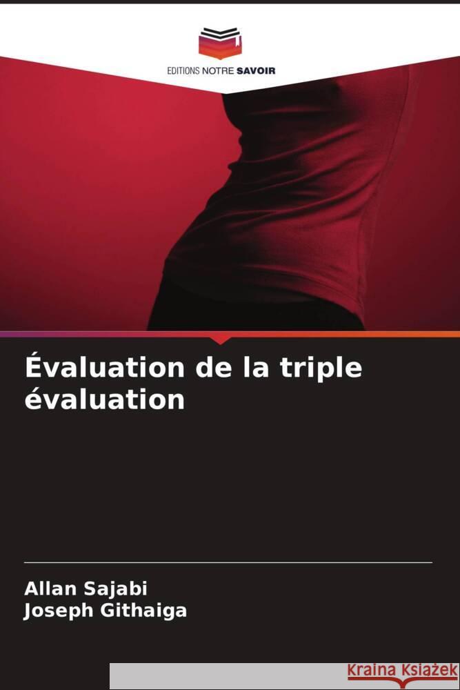 Évaluation de la triple évaluation Sajabi, Allan, Githaiga, Joseph 9786205196748 Editions Notre Savoir - książka