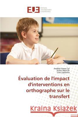 Évaluation de l'Impact d'Interventions En Orthographe Sur Le Transfert Collectif 9783841749949 Editions Universitaires Europeennes - książka