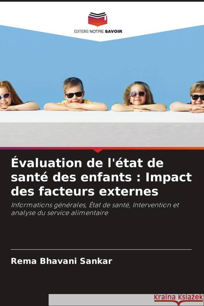 Évaluation de l'état de santé des enfants : Impact des facteurs externes Bhavani Sankar, Rema 9786203102048 Editions Notre Savoir - książka