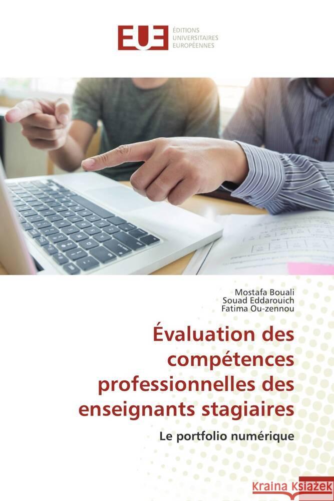 Évaluation des compétences professionnelles des enseignants stagiaires Bouali, Mostafa, Eddarouich, Souad, Ou-zennou, Fatima 9786203435733 Éditions universitaires européennes - książka