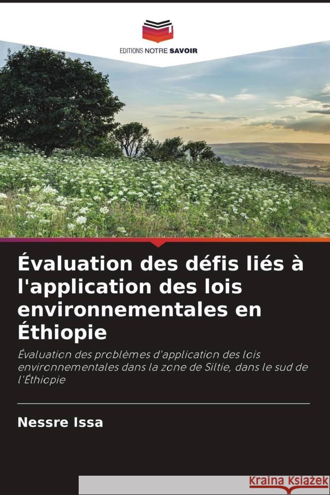 Évaluation des défis liés à l'application des lois environnementales en Éthiopie Issa, Nessre 9786204836232 Editions Notre Savoir - książka