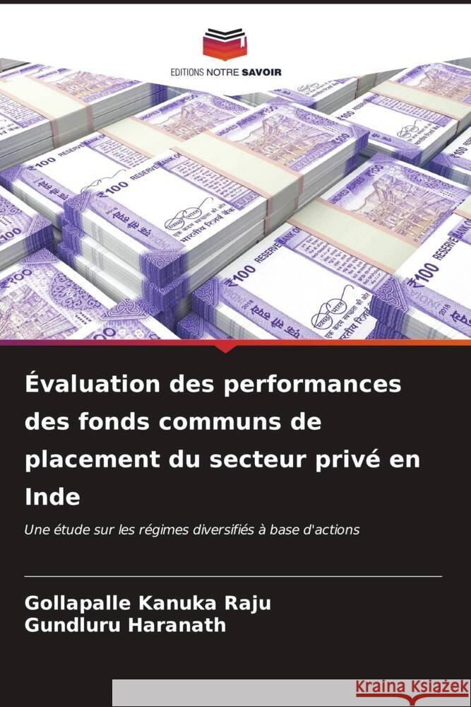 Évaluation des performances des fonds communs de placement du secteur privé en Inde Raju, Gollapalle Kanuka, Haranath, Gundluru 9786206569558 Editions Notre Savoir - książka