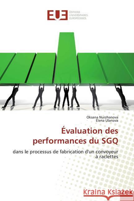 Évaluation des performances du SGQ : dans le processus de fabrication d'un convoyeur à raclettes Nurzhanova, Oksana; Ulanova, Elena 9786139570065 Éditions universitaires européennes - książka