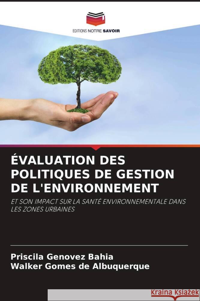 ?valuation Des Politiques de Gestion de l'Environnement Priscila Genove Walker Gome 9786208037161 Editions Notre Savoir - książka