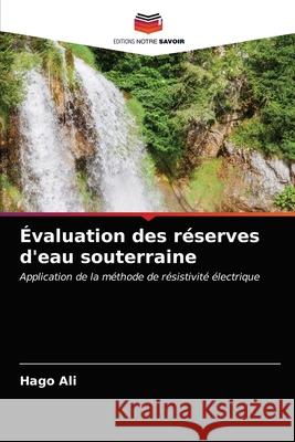 Évaluation des réserves d'eau souterraine Hago Ali 9786202753531 Editions Notre Savoir - książka