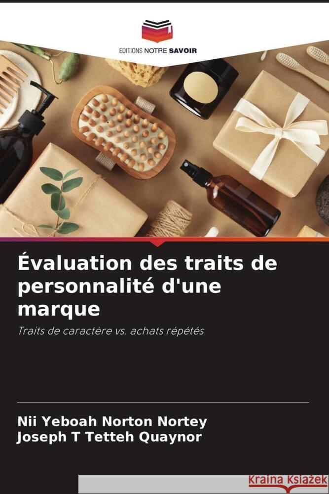 Évaluation des traits de personnalité d'une marque Nortey, Nii Yeboah Norton, Tetteh Quaynor, Joseph T 9786208678838 Editions Notre Savoir - książka