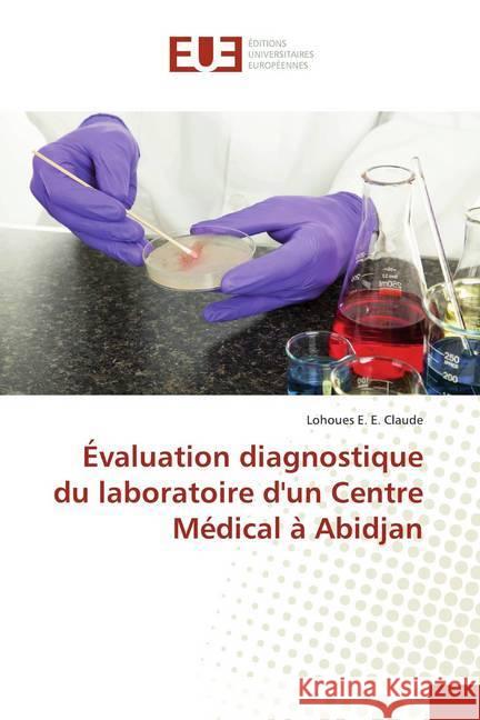 Évaluation diagnostique du laboratoire d'un Centre Médical à Abidjan E. E. CLAUDE, LOHOUES 9783639540277 Éditions universitaires européennes - książka