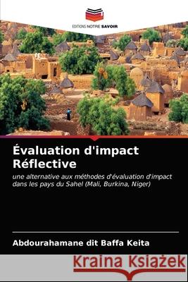 Évaluation d'impact Réflective Keita, Abdourahamane Dit Baffa 9786203620146 Editions Notre Savoir - książka