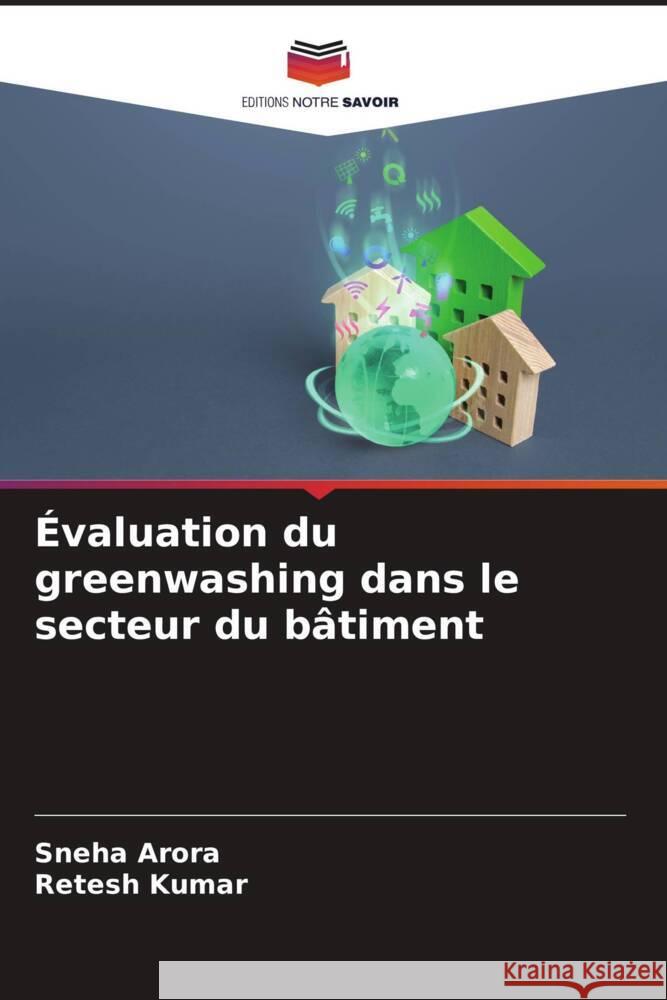 ?valuation du greenwashing dans le secteur du b?timent Sneha Arora Retesh Kumar 9786207396252 Editions Notre Savoir - książka