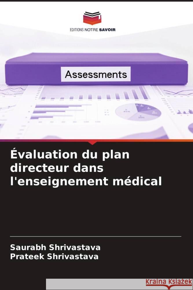 Évaluation du plan directeur dans l'enseignement médical Shrivastava, Saurabh, Shrivastava, Prateek 9786205475508 Editions Notre Savoir - książka