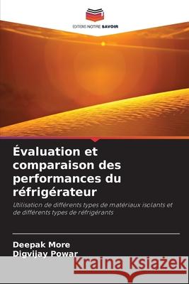 ?valuation et comparaison des performances du r?frig?rateur Deepak More Digvijay Powar 9786207717941 Editions Notre Savoir - książka