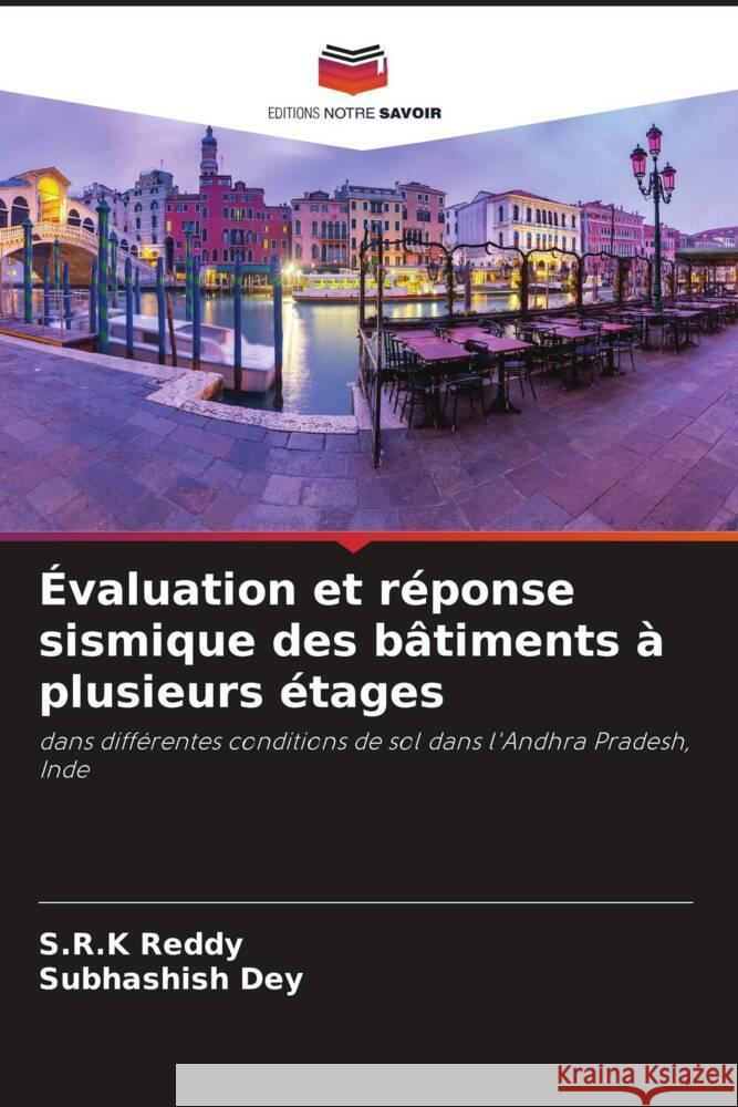 ?valuation et r?ponse sismique des b?timents ? plusieurs ?tages S. R. K. Reddy Subhashish Dey 9786208158903 Editions Notre Savoir - książka