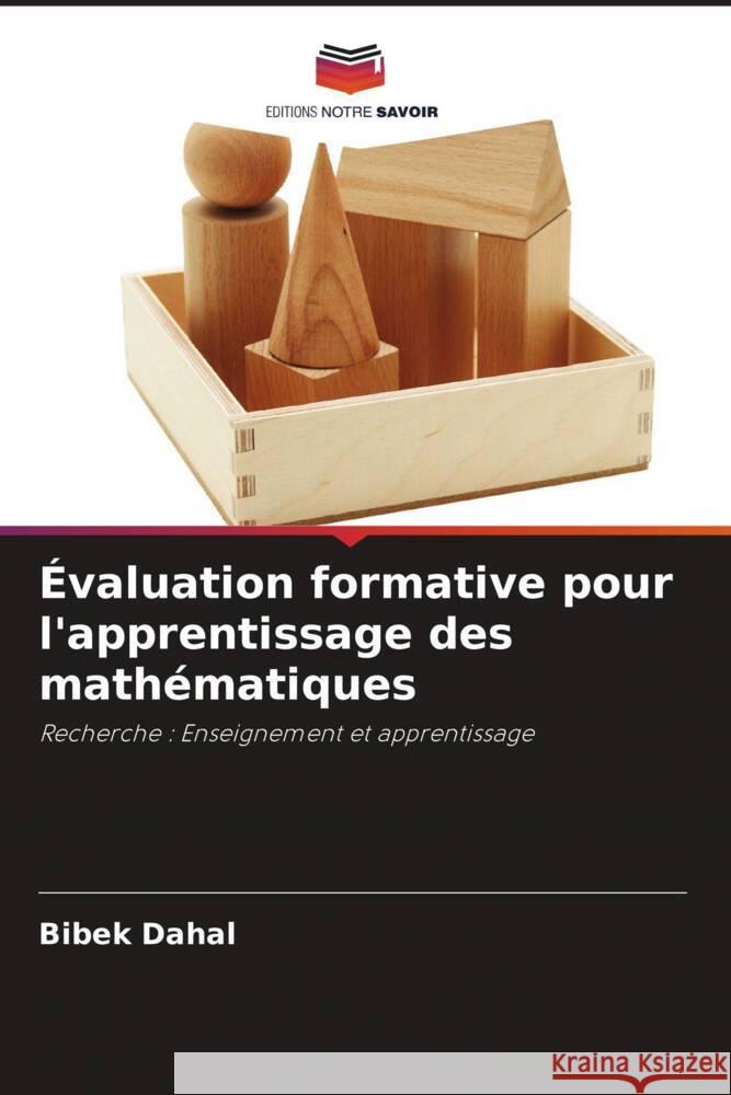 ?valuation formative pour l'apprentissage des math?matiques Bibek Dahal 9786207253319 Editions Notre Savoir - książka