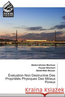 Évaluation Non Destructive Des Propriétés Physiques Des Milieux Poreux Merioua, Abderrahmen; Ghomari, Fouad; Bezzar, Abdel-Illah 9783330803947 Noor Publishing - książka