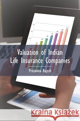 Valuation of Indian Life Insurance Companies: Demystifying the Published Accounting and Actuarial Public Disclosures Prasanna Rajesh 9781949991529 Business Expert Press - książka