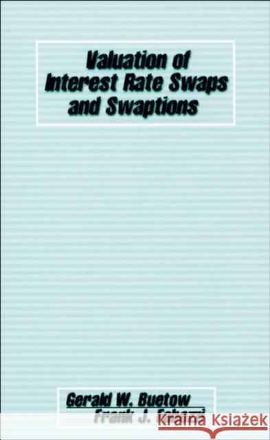 Valuation of Interest Rate Swaps and Swaptions Gerald W. Buetow Frank J. Fabozzi Buetow 9781883249892 John Wiley & Sons - książka