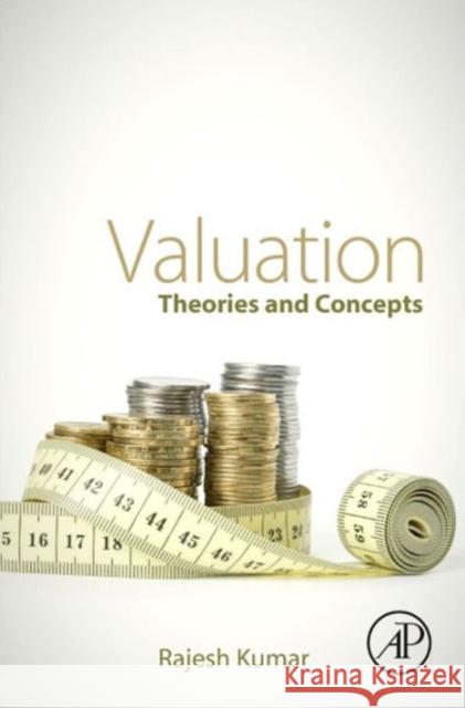 Valuation: Theories and Concepts Kumar, Rajesh 9780128023037 Elsevier Science - książka