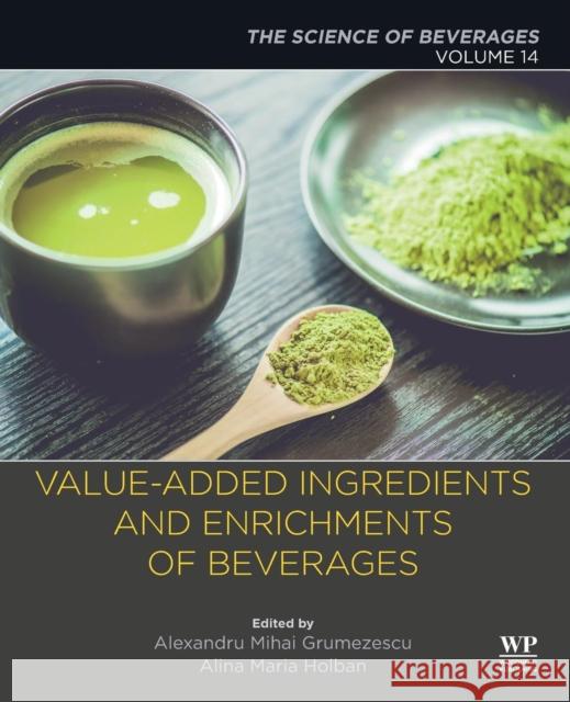 Value-Added Ingredients and Enrichments of Beverages: Volume 14: The Science of Beverages Alexandru Grumezescu Alina-Maria Holban 9780128166871 Academic Press - książka