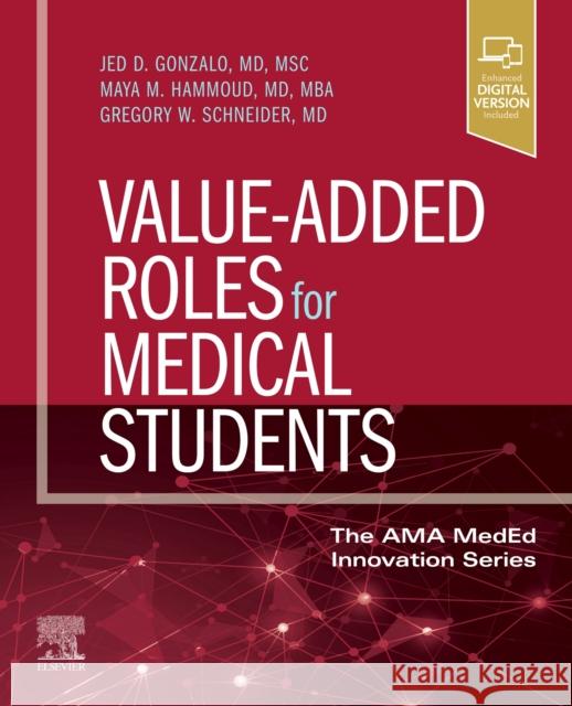 Value-Added Roles for Medical Students Gregory W., MD (Associate Professor, Florida International University, Herbert Wertheim College of Medicine, Miami, Flor 9780323759502 Elsevier - Health Sciences Division - książka