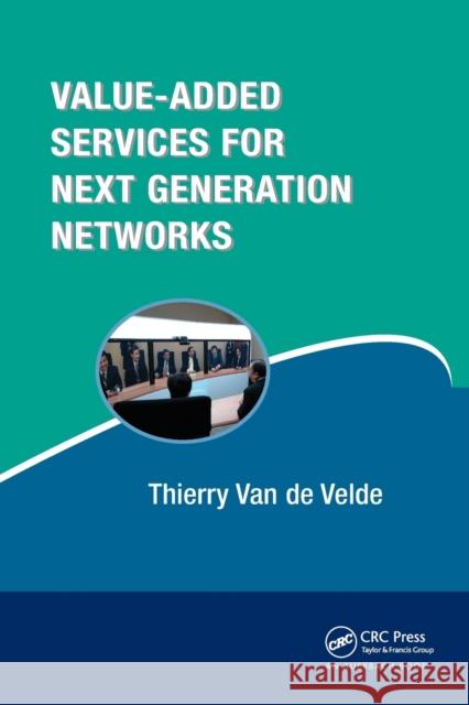 Value-Added Services for Next Generation Networks Thierry Va 9780367403522 Auerbach Publications - książka