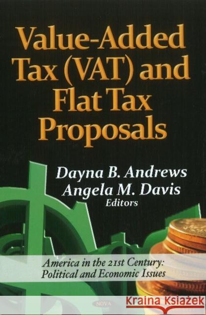 Value-Added Tax (VAT) & Flat Tax Proposals Dayna B Andrews, Angela M Davis 9781613241912 Nova Science Publishers Inc - książka