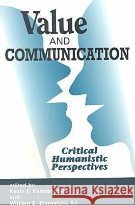 Value and Communication: Critical Humanistic Perspectives Kevin F. Kersten William E. Biernatzki  9781572733145 Hampton Press - książka
