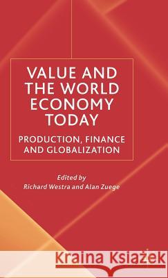 Value and the World Economy Today: Production, Finance and Globalization Westra, R. 9781403900029 Palgrave MacMillan - książka