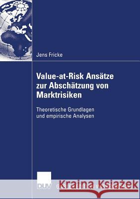 Value-At-Risk Ansätze Zur Abschätzung Von Marktrisiken: Theoretische Grundlagen Und Empirische Analysen Pauly, Prof Dr Ralf 9783835005501 Deutscher Universitatsverlag - książka