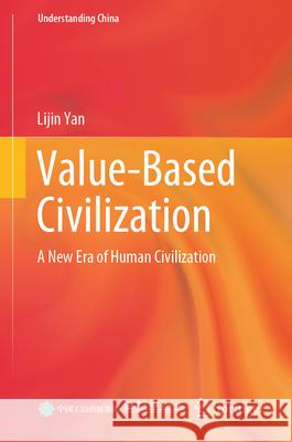 Value-Based Civilization Yan, Lijin 9789819694891 Springer - książka