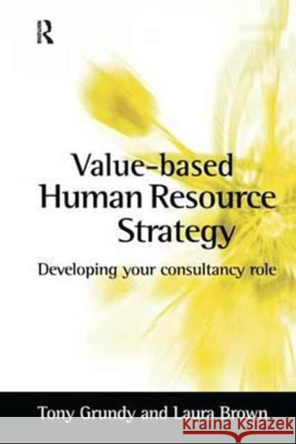 Value-Based Human Resource Strategy Laura Brown Tony Grundy 9781138175907 Routledge - książka