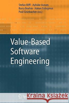 Value-Based Software Engineering Stefan Biffl Aybuke Aurum Barry Boehm 9783642065316 Springer - książka