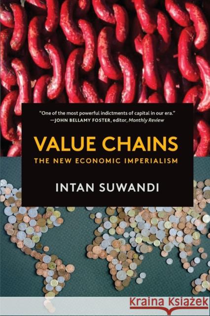 Value Chains: The New Economic Imperialism Intan Suwandi 9781583677810 Monthly Review Press,U.S. - książka