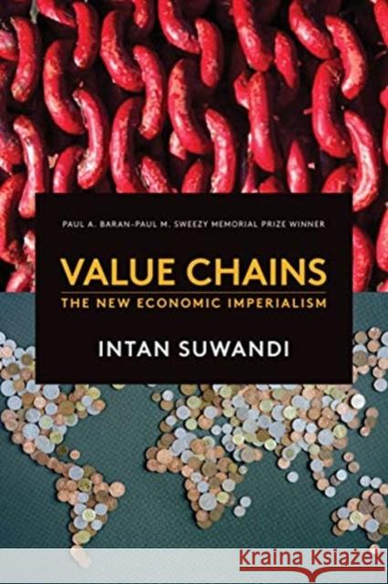 Value Chains: The New Economic Imperialism  9781583677827 Monthly Review Press - książka