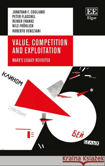 Value, Competition and Exploitation: Marx'S Legacy Revisited Jonathan F. Cogliano Peter Flaschel Reiner Franke 9781786430632 Edward Elgar Publishing Ltd - książka