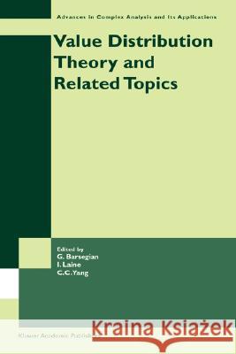 Value Distribution Theory and Related Topics Grigor A. Barsegian Ilpo Laine Yang Chung-Chu 9781402079504 Kluwer Academic Publishers - książka