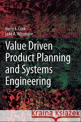 Value Driven Product Planning and Systems Engineering Harry E. Cook Luke A. Wissmann 9781849966887 Springer - książka