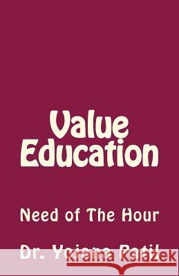 Value Education: Need of The Hour Patil, Yojana 9781512220988 Createspace - książka