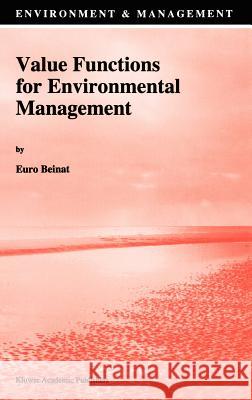 Value Functions for Environmental Management Euro Beinat E. Beinat 9780792346623 Kluwer Academic Publishers - książka