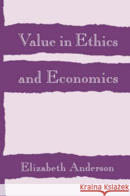 Value in Ethics and Economics Elizabeth Anderson 9780674931909 Harvard University Press - książka