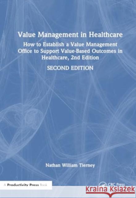 Value Management in Healthcare Nathan William Tierney 9781032797304 Taylor & Francis Ltd - książka