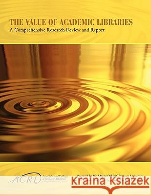 Value of Academic Libraries: A Comprehensive Research Review and Report Megan Oakleaf 9780838985687 Association of College & Research Libraries - książka