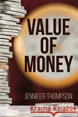 Value of Money: Aligning how you manage your money with what really matters to you Jennifer Thompson 9781985064485 Createspace Independent Publishing Platform - książka