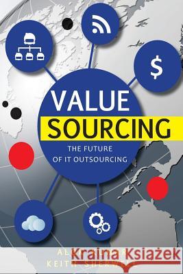 Value Sourcing: Future of IT Outsourcing Sherwell, Keith 9781484946428 Createspace - książka