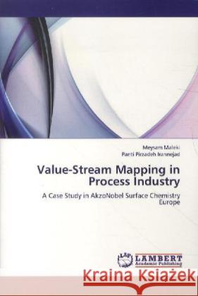 Value-Stream Mapping in Process Industry : A Case Study in AkzoNobel Surface Chemistry Europe Maleki, Meysam; Pirzadeh Irannejad, Panti 9783659267802 LAP Lambert Academic Publishing - książka